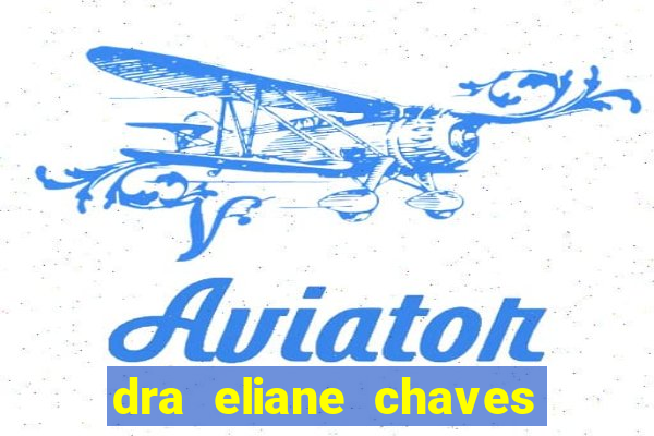 dra eliane chaves ginecologista botafogo